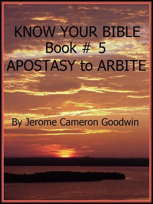 cover image of APOSTASY to ARBITE--Book 5--Know Your Bible